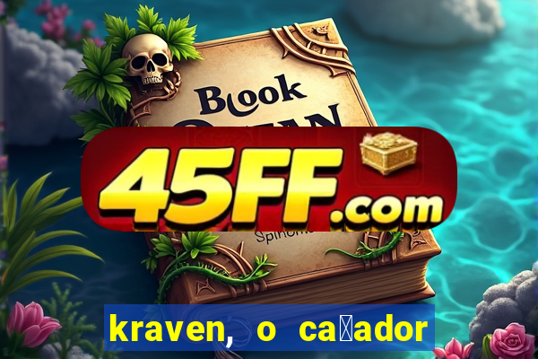kraven, o ca莽ador filme completo dublado download